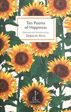 Ten Poems of Happiness de Deborah Alma