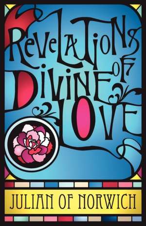 Revelations of Divine Love de Julian of Norwich