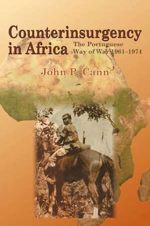 Counterinsurgency in Africa de John P. Cann