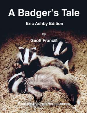 A Badger's Tale de Geoff Francis