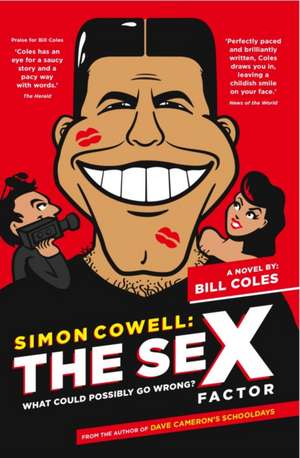 Simon Cowell: The Sex Factor de Bill Coles