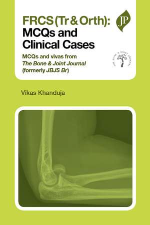 FRCS(Tr & Orth): MCQs and Clinical Cases de Vikas Khanduja