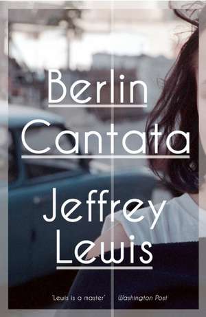 Berlin Cantata de Jeffrey Lewis