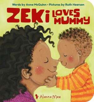 Zeki Loves Mummy de Anna Mcquinn