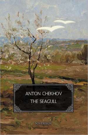 The Seagull de Anton Pavlovich Chekhov