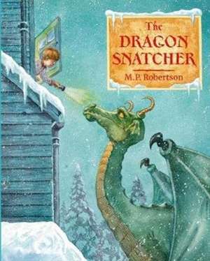 The Dragon Snatcher de M. P. Robertson