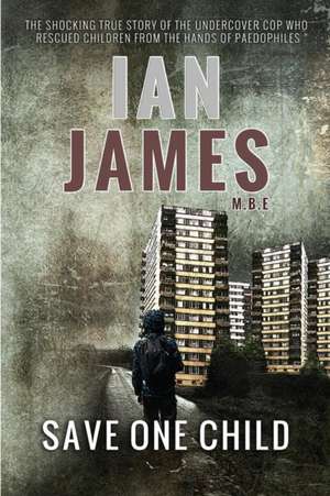 Save One Child de Ian James