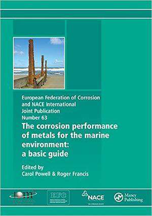 Corrosion Performance of Metals for the Marine Environment EFC 63: A Basic Guide de Roger Francis