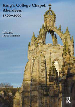 King's College Chapel, Aberdeen, 1500-2000 de Jane Geddes