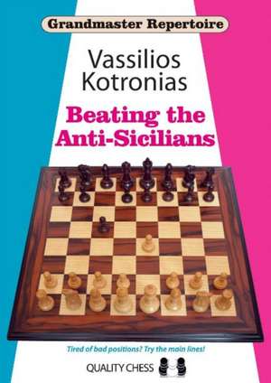 Beating the Anti-Sicilians de Vassilios Kotronias