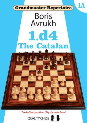 Grandmaster Repertoire 1a: The Catalan de Boris Avrukh