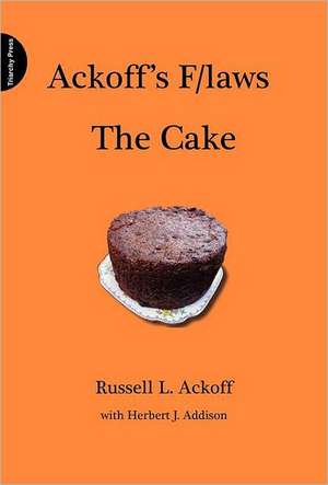 Ackoff's F/Laws the Cake de Russell L. Ackoff