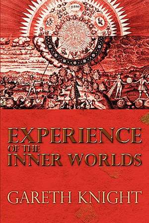 Experience of the Inner Worlds de Gareth Knight