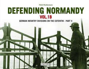 Defending Normandy Vol.1B de Niels Henkemans