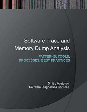 Software Trace and Memory Dump Analysis de Dmitry Vostokov