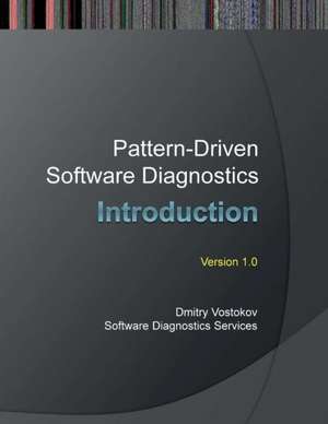 Pattern-Driven Software Diagnostics de Dmitry Vostokov