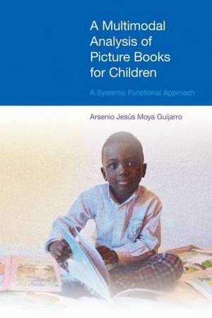 A Multimodal Analysis of Picture Books for Children de Arsenio Jesus Moya Guijarro