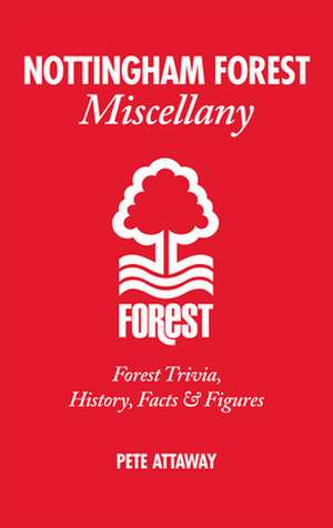 Nottingham Forest Miscellany de Pete Attaway