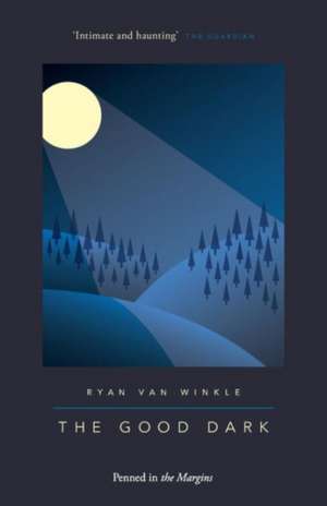 The Good Dark de Ryan Van Winkle