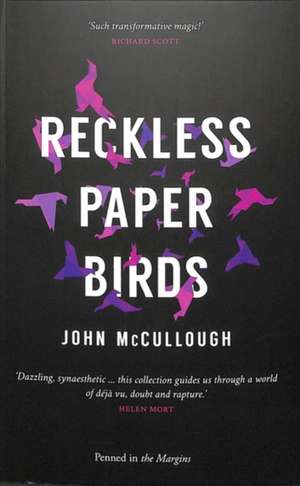 Reckless Paper Birds: Shortlisted for the Costa 2019 Poetry Award de John Mccullough