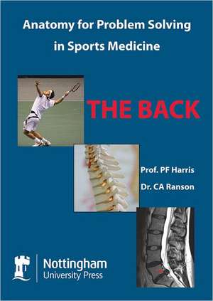 The Back: Anatomy for Problem Solving in Sports Medicine de Philip F. Harris