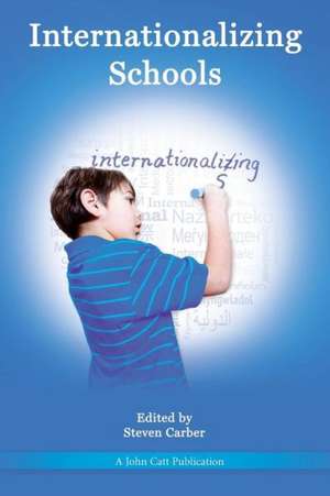 Internationalizing Schools de Steven Carber