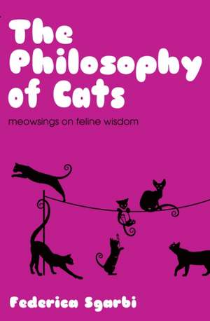 The Philosophy of Cats de Federica Sgarbi