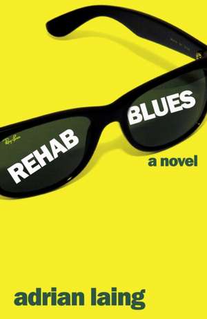 Laing, A: Rehab Blues de Adrian Laing