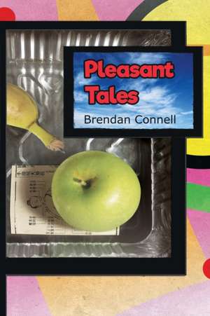 Pleasant Tales de Brendan Connell