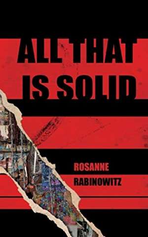 All that is Solid de Rosanne Rabinowitz