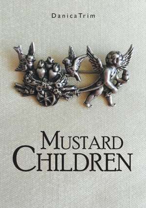 Mustard Children de Danica Trim