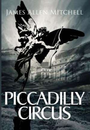 Piccadilly Circus de James Allen Mitchell