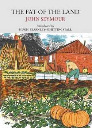 The Fat of the Land de John Seymour