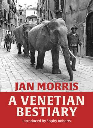 A Venetian Bestiary de Jan Morris