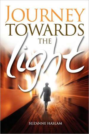 Journey Towards the Light: A Supernatural Biography