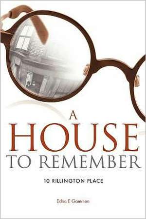 A House to Remember: 10 Rillington Place de Gammon, Mrs Edna E.