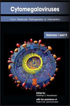 Cytomegaloviruses: From Molecular Pathogenesis to Intervention (Two Volume Box Set) de Reddehase