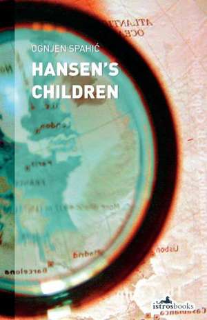 Hansen's Children de Ognjen Spahi¿