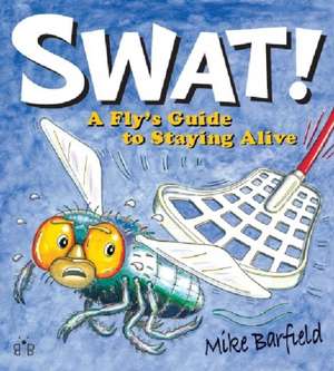 Swat! de Mike Barfield