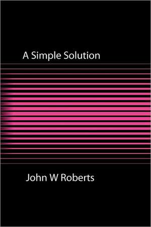 A Simple Solution de John W. Roberts