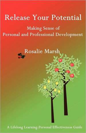 Release Your Potential de Rosalie Marsh