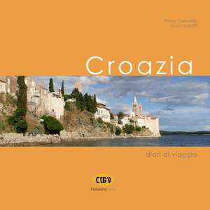 Croazia: Diari Di Viaggio