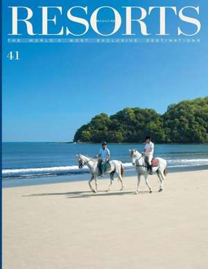 Resorts 41: The World's Most Exclusive Destinations