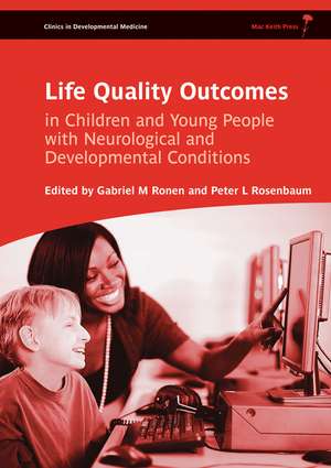 Life Quality Outcomes in Children and Young People with Neurological and Developmental Conditions – Concepts, Evidence and Practice de GM Ronen