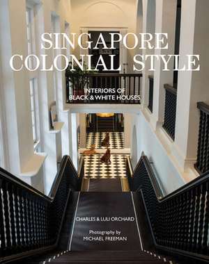 Singapore Colonial Style: Interiors of Black & White Houses de Charles Orchard