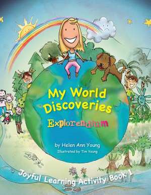 My World Discoveries Explorendium de Helen Ann Young