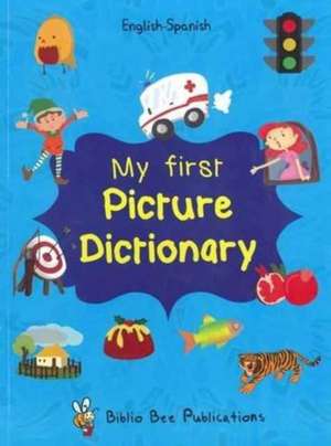 Sesma, C: My First Picture Dictionary: English-Spanish with de C. Sesma