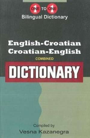 English-Croatian & Croatian-English One-to-One Dictionary de Vesna Kazanegra