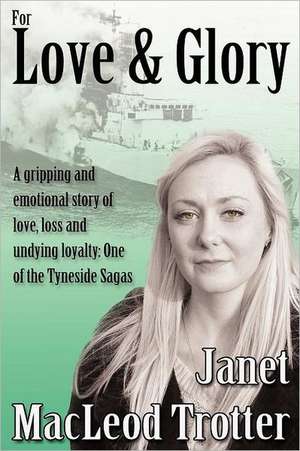 For Love & Glory de Janet MacLeod Trotter