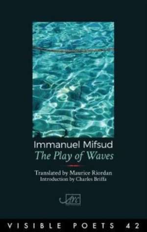 Mifsud, I: The Play of Waves de Immanuel Mifsud